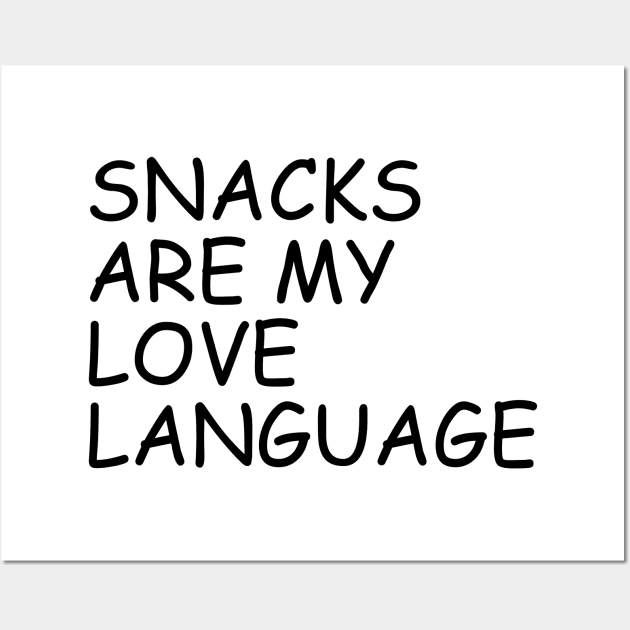 Snacks Are My Love Language Wall Art by mdr design